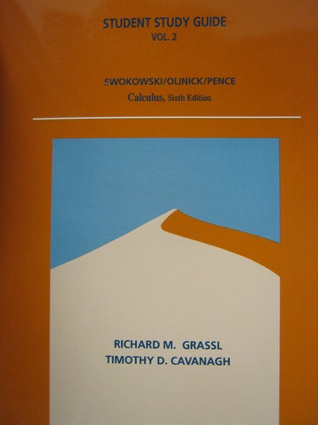 Calculus 6e Student Study Guide Volume 2 (P) by Grassl, Cavanagh (image for) Calculus 6e Student Study Guide Volume 2 (P) by Grassl, Cavanagh