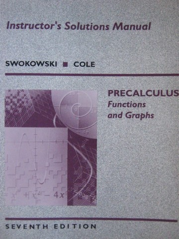 (image for) Precalculus Functions & Graphs 7th Edition ISM (TE)(P)