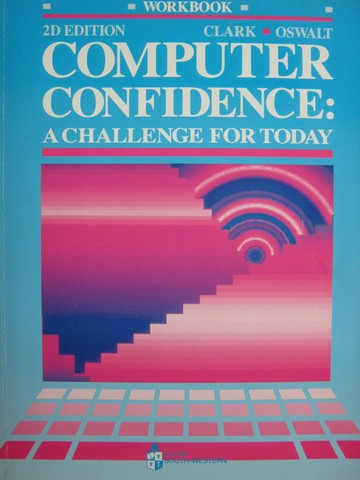 (image for) Computer Confidence 2nd Edition Workbook (P) by Clark & Oswalt