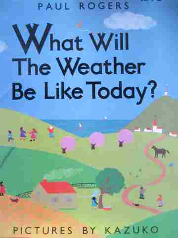 (image for) What Will the Weather Be Like Today? (P)(Big) by Paul Rogers