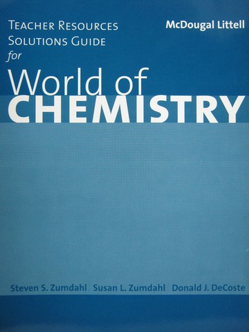 (image for) World of Chemistry Solutions Guide (TE)(P) by Zumdahl, Zumdahl,