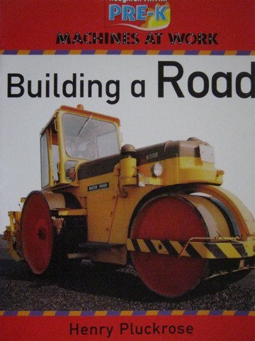 (image for) Machines at Work Building a Road Pre-K (P) by Pluckrose