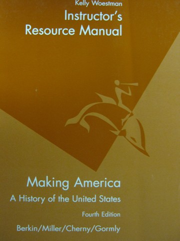 (image for) Making America 4e Instructor's Resource Manual (TE)(P) by Kelly Woestman