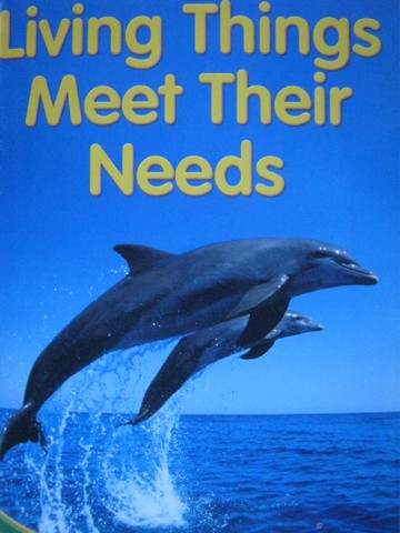 (image for) Science Support Readers Living Things Meet Their Needs (P)