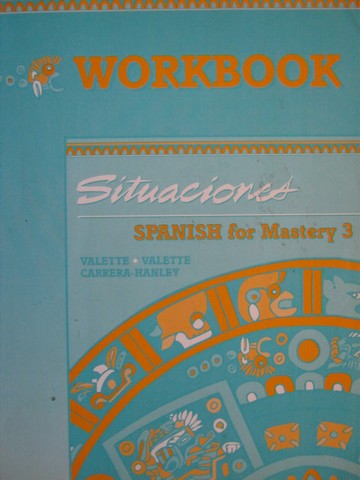 (image for) Spanish for Mastery 3 Situaciones Workbook (P) by Valette,