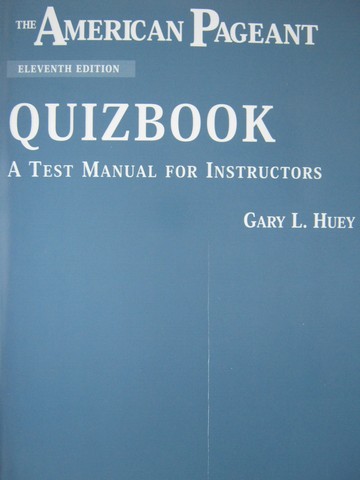 (image for) American Pageant 11th Edition QuizBook (TE)(P) by Gary L. Huey