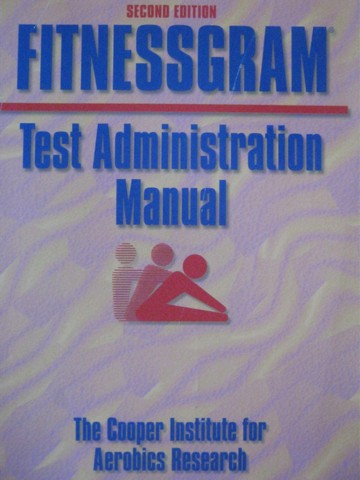 Fitnessgram 2nd Edition Test Administration Manual (P) (image for) Fitnessgram 2nd Edition Test Administration Manual (P)