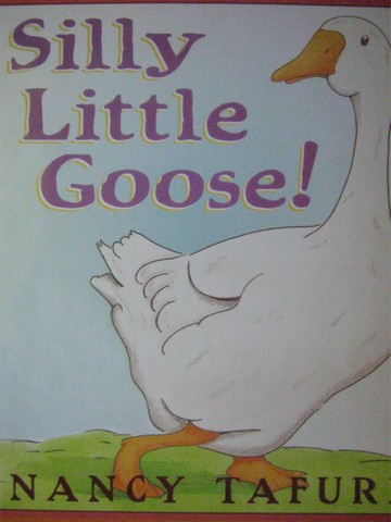 (image for) Silly Little Goose! (P)(Big) by Nancy Tafuri