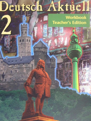 (image for) Deutsch Aktuell 2 4th Edition Workbook TE (TE)(P) by Kraft