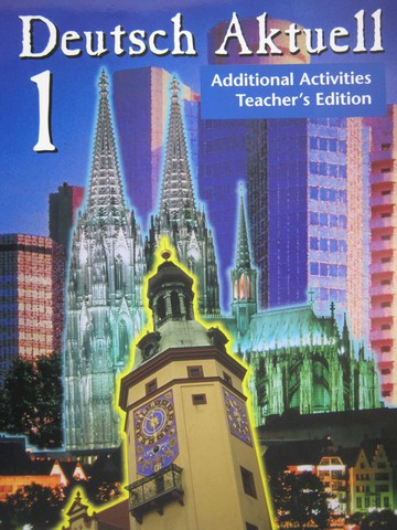 (image for) Deutsch Aktuell 1 4th Edition Additional Activities TE (TE)(P)