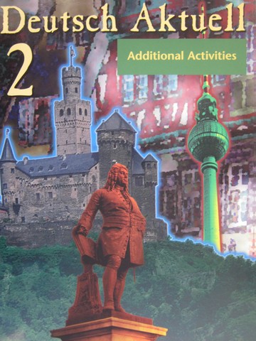(image for) Deutsch Aktuell 2 4th Edition Additional Activities (P) by Kraft