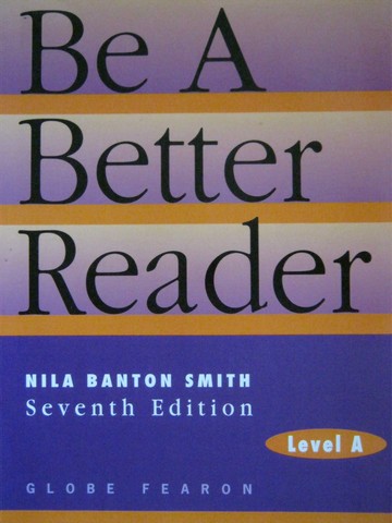 (image for) Be a Better Reader Level A 7th Edition (P) by Nila Banton Smith