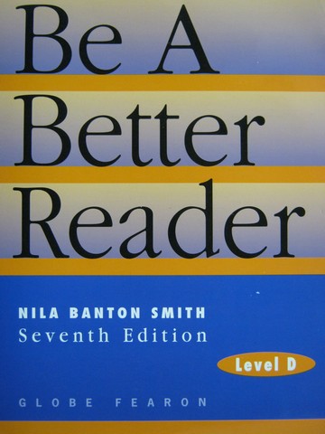 (image for) Be a Better Reader Level D 7th Edition (P) by Nila Banton Smith