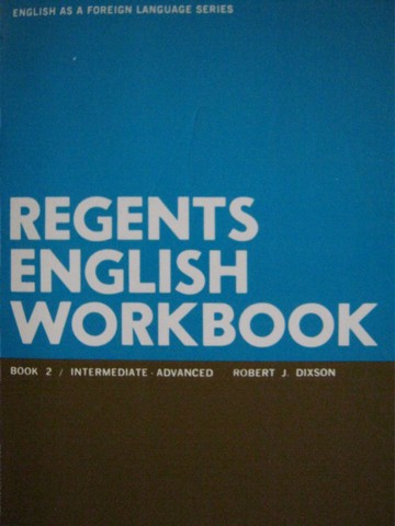 (image for) Regents English Workbook 2 Intermediate Advanced (P) by Dixson - Click Image to Close