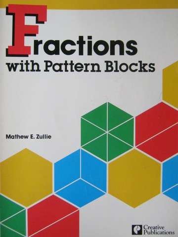(image for) Fractions with Pattern Blocks (P) by Mathew E Zullie