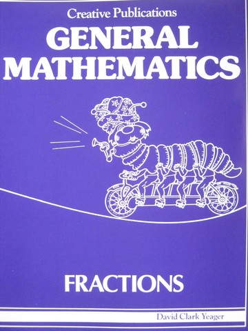 (image for) General Mathematics Fractions (P) by David Clark Yeager