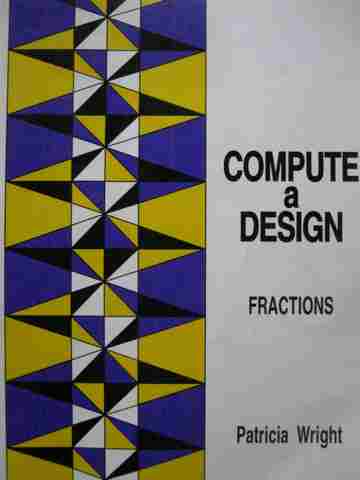 (image for) Compute A Design Fractions (P) by Patricia Wright