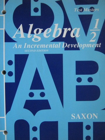(image for) Saxon Algebra 1/2 2nd Edition Test Masters (P) by John Saxon