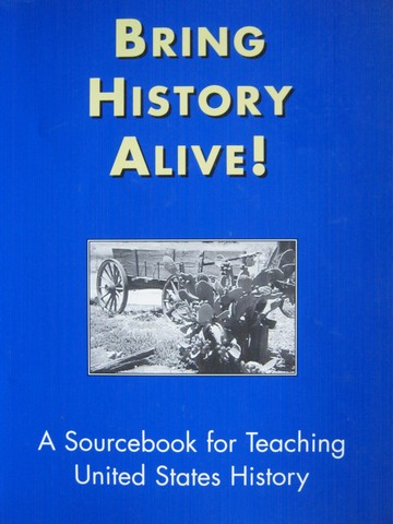 (image for) Bring History Alive! A Sourcebook for Teaching US History (P)