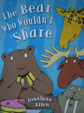 (image for) Literacy by Design The Bear Who Wouldn't Share (P)(Big) by Allen - Click Image to Close