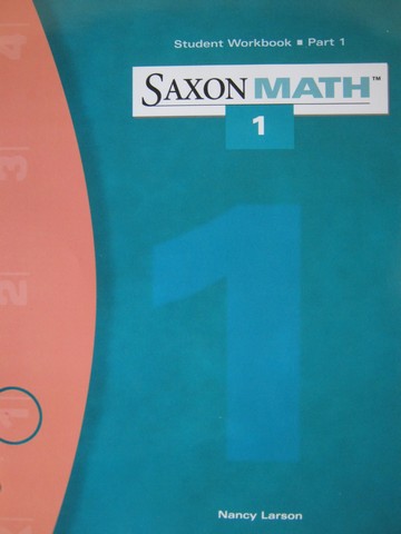 (image for) Saxon Math 1 2nd Edition Student Workbook Part 1 (P) by Larson