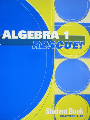 (image for) Algebra 1 Rescue! Student Book Chapters 7-12 (P)