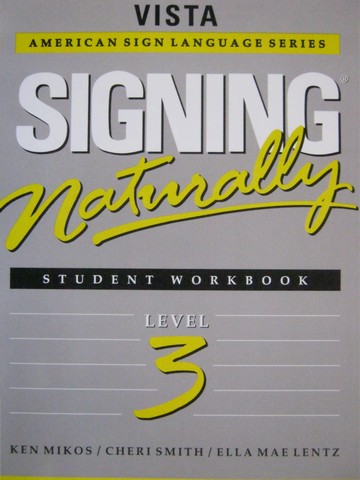 (image for) Vista Signing Naturally Student Workbook 3 (P) by Mikos, Smith,