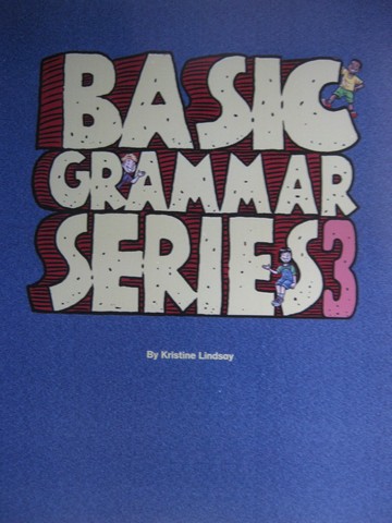 (image for) Basic Grammar Series Book 3 (Binder) by Kristine Lindsay