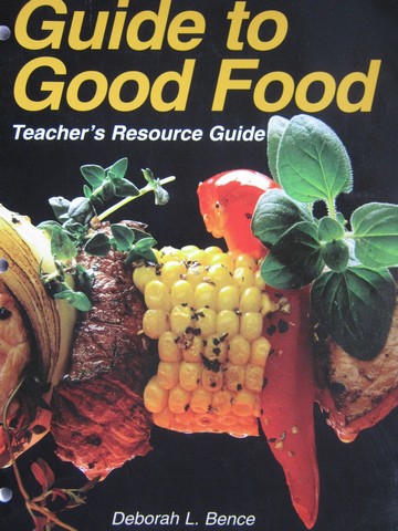 (image for) Guide to Good Food Teacher's Resources (TE)(P) by Bence & Largen