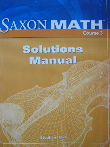 (image for) Saxon Math Course 3 Solutions Manual (P) by Stephen Hake