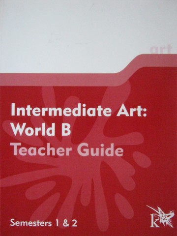 (image for) Intermediate Art World B Teacher Guide Semesters 1 & 2 (TE)(P)