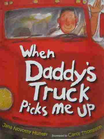 (image for) When Daddy's Truck Picks Me Up K (P)(Big) by Jana Novotny Hunter