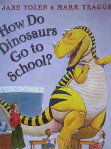 (image for) How Do Dinosaurs Go to School? K (P)(Big) by Jane Yolen