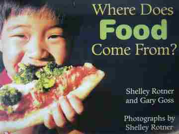 (image for) Where Does Food Come From? (P)(Big) by Rotner & Goss