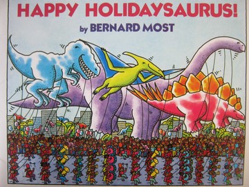 (image for) Happy Holidaysaurus! (P)(Big) by Bernard Most
