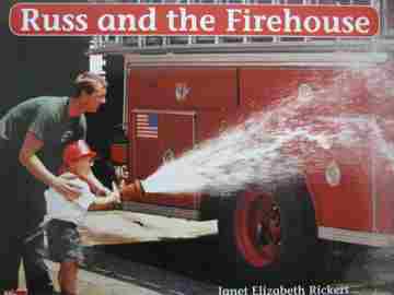 (image for) Russ & the Firehouse (P)(Big) by Janet Elizabeth Rickert - Click Image to Close
