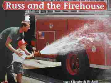 (image for) Russ & the Firehouse (P)(Big) by Janet Elizabeth Rickert