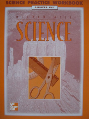 (image for) McGraw-Hill Science 4 Science Practice Workbook Answer Key (P)