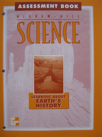 (image for) McGraw-Hill Science 4 Learning About Earth's History Assess (P)