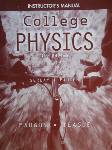 (image for) College Physics 5th Edition IM (TE)(P) by Faughn & Teague