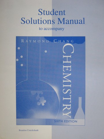 Chemistry 6th Edition Student Solutions Manual (P) by Chang, (image for) Chemistry 6th Edition Student Solutions Manual (P) by Chang,