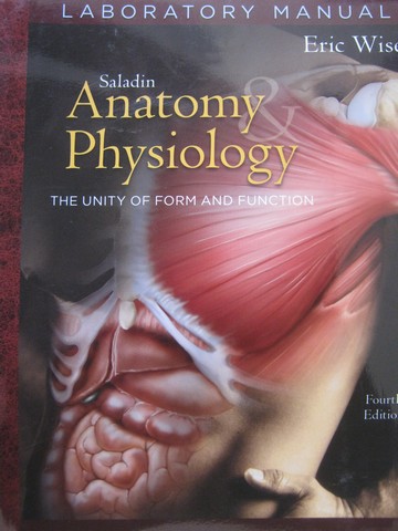 (image for) Anatomy Physiology 4th Edition Lab Manual (Spiral) by Eric Wise
