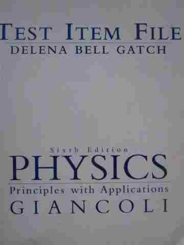 (image for) Physics 6th Edition Test Item File (P) by Delena Bell Gatch