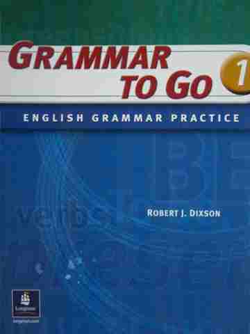 (image for) Grammar to Go 1 English Grammar Practice (P) by Robert Dixson