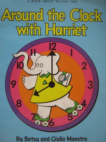 (image for) Around the Clock with Harriet (P)(Big) by Betsy Maestro