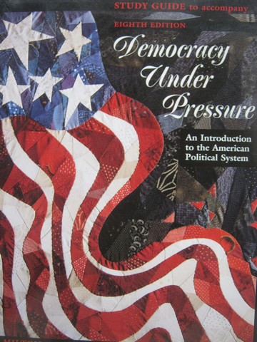 (image for) Democracy Under Pressure 8th Edition Study Guide (P)