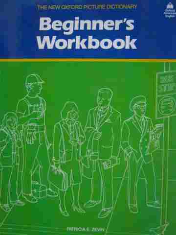 (image for) New Oxford Picture Dictionary Beginner's Workbook (P) by Zevin