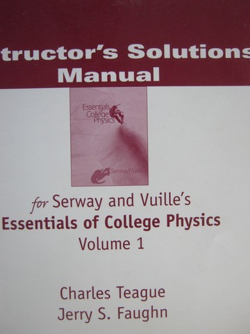 (image for) Essentials of College Physics ISM Volume 1 (TE)(P) by Teague,
