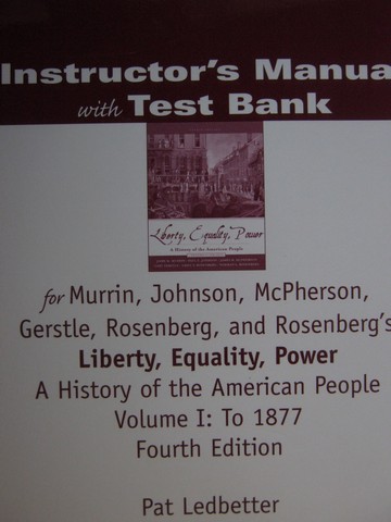 (image for) Liberty Equality Power Volume 1 4e IM with Test Bank (P) by Ledbetter