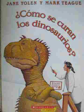 (image for) Como se curan los dinosaurios? (P)(Big) by Jane Yolen
